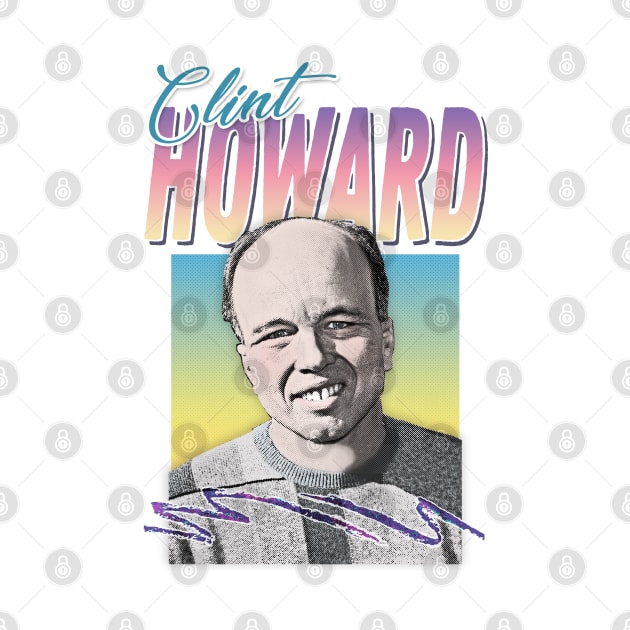 Clint Howard Fanart // Aesthetic Retro Faded Design by DankFutura