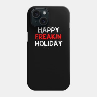 Happy Freakin Holiday Phone Case