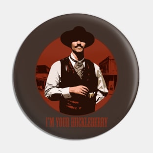 I'm Your Huckleberry Pin