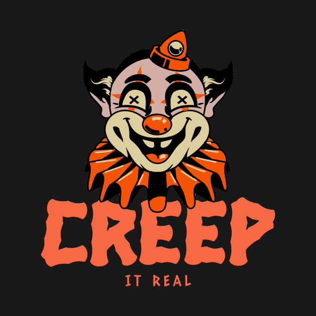 Creep it real halloween circus clown by TomiTee