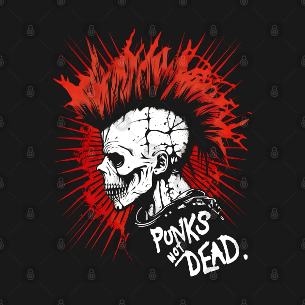 Punks Not Dead by Tshirt Samurai