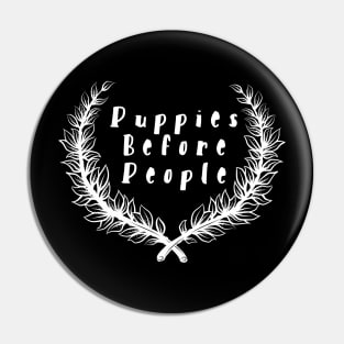 Puppies Before People Pin