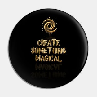 Create something Magical Pin