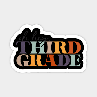 Oh Hey Third Grade Back To School For Teachers And Students Magnet