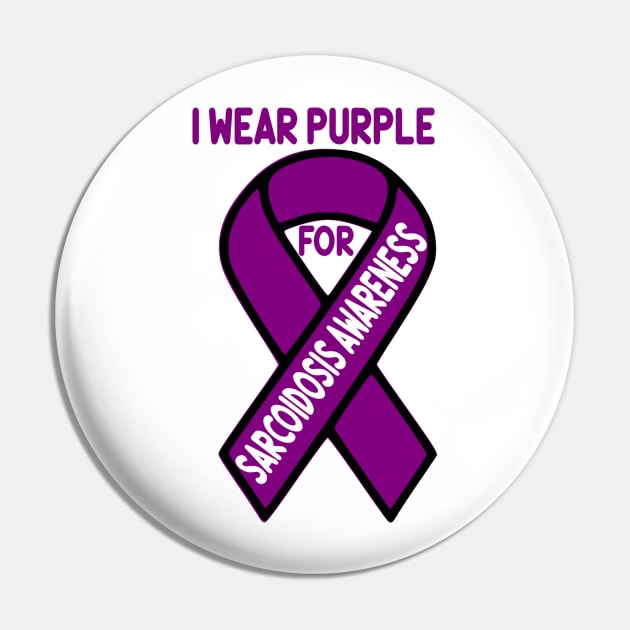 I wear purple for Sarcoidosis Awareness Pin by Cargoprints