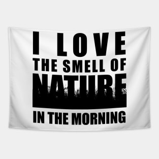 Earth Day 2024 - I love the smell of nature in the morning Tapestry