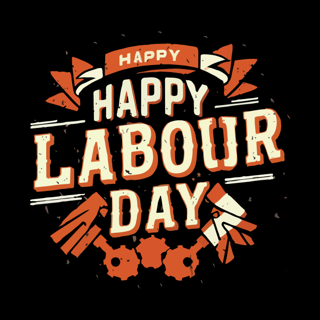 Happy Labour Day, International Labour Day T-shirt. by Naurin's Design