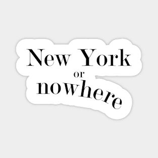 New York or Nowhere Magnet