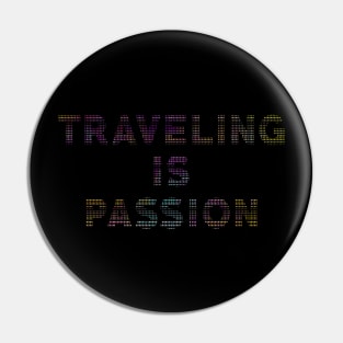 Traveling Is Passion Colorful Quote Travel Is Life Pin