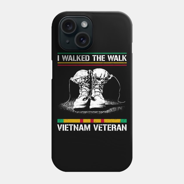 I Walked The Walk VietNam Veteran Phone Case by QUYNH SOCIU