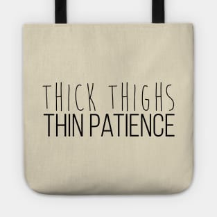 Thick Thighs Thin Patience Black Tote