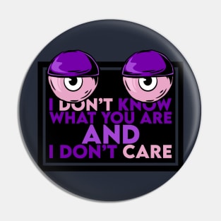 I don't care about you Pin