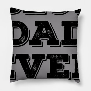 BEST DAD EVER simple words great meaning Pillow