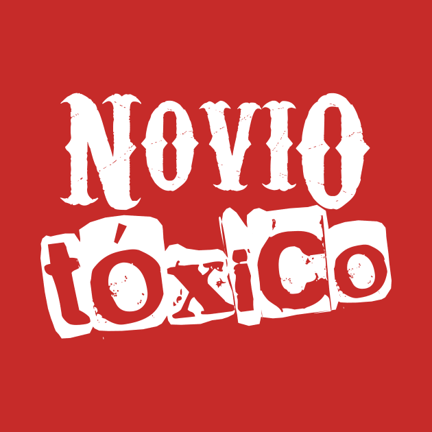 Novio Tóxico - toxic boyfriend - grunge design by verde