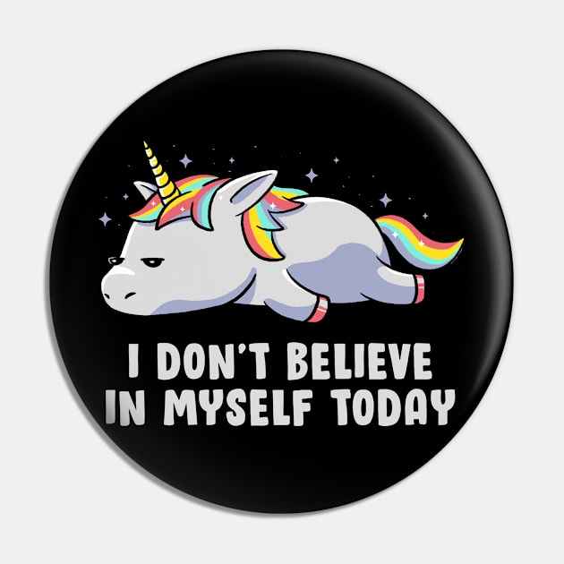 I Don’t Believe In Myself Lazy Unicorn Gift Pin by eduely