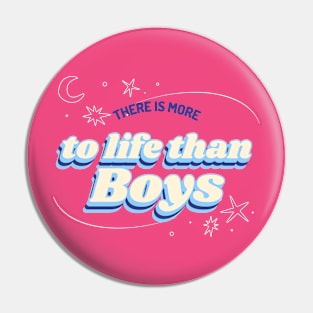 Girl Power There's More To Life Than Boys you go girl Pin