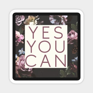 Yes You Can Floral Empowering Girl Boss Quote Magnet