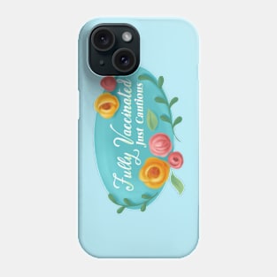 Fully Vaccinated - aqua Phone Case