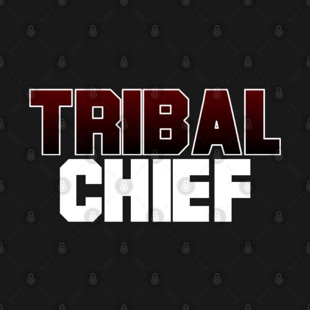 "Tribal Chief"