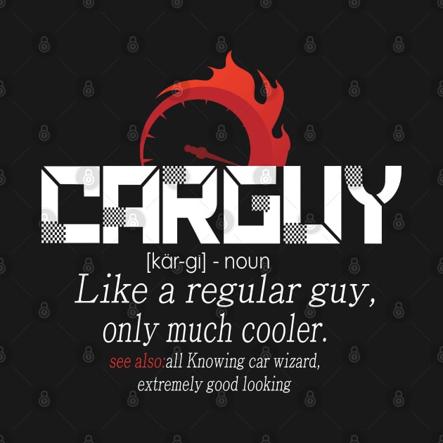 Funny T-shirt Gift Car Guy Definition by The Design Catalyst