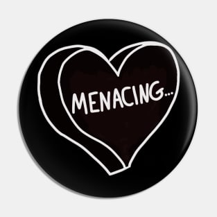 Menacing Pin