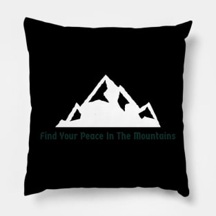 Find Your Peace In The Mountains Design Pillow