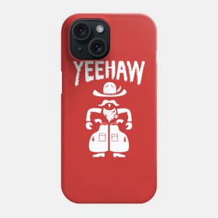 Yeehaw Phone Case