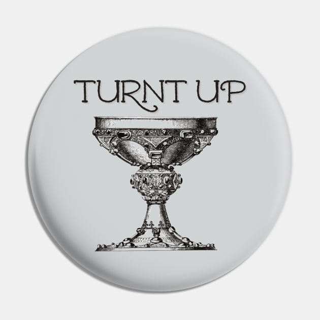 Turnt Up Pin by yaywow