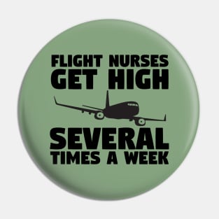 Flight Nurses Get High Several Times A Week Pin