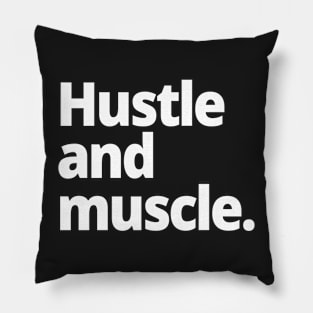 Hustle and muscle. Pillow