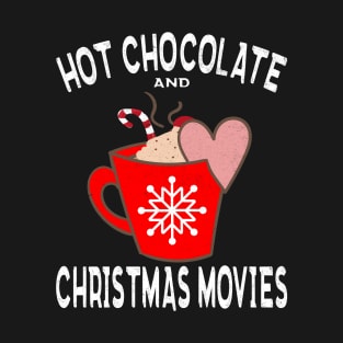 hot chocolate and christmas movies T-Shirt