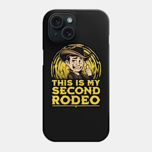 This is my Second Rodeo Phone Case