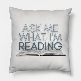 Ask me what I'm reading Pillow