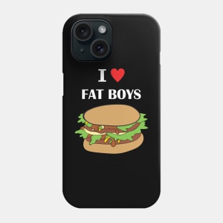 I Love Fat Boys Phone Case