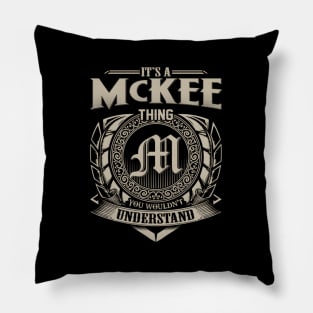 It'S A Mckee Thing You Wouldn'T Understand Pillow