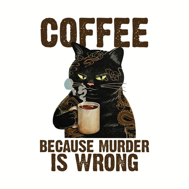 Coffee Because Murder Is Wrong Black Cat Tattoo by beckeraugustina