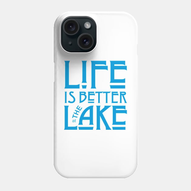 Life is Better at the Lake Phone Case by Dale Preston Design