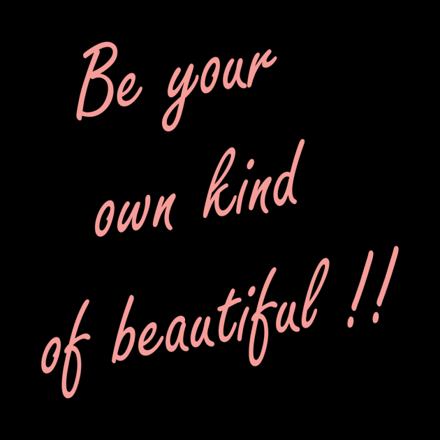 be your own kind of beautiful by DunieVu95