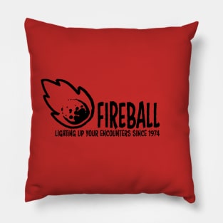 Fireball - lighting up your encounters since 1974 Pillow