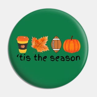 'tis the season Autumn Fall football coffee pumpkin leaf Pin