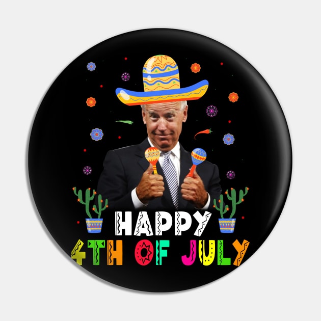 Biden Happy 4th of July Cinco De Mayo Pin by Stewart Cowboy Prints