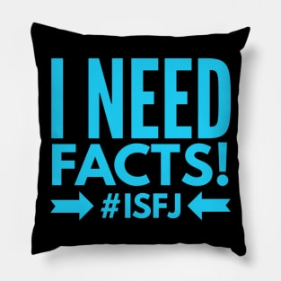 ISFJ I Need Facts Pillow