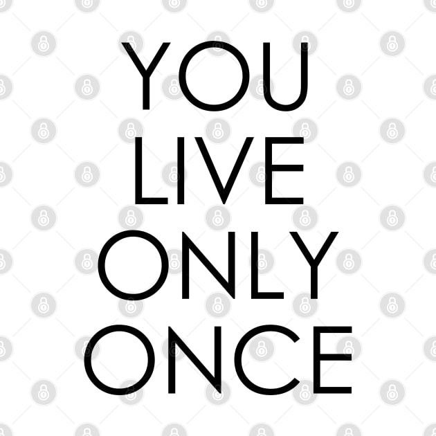 you live only once by Oyeplot