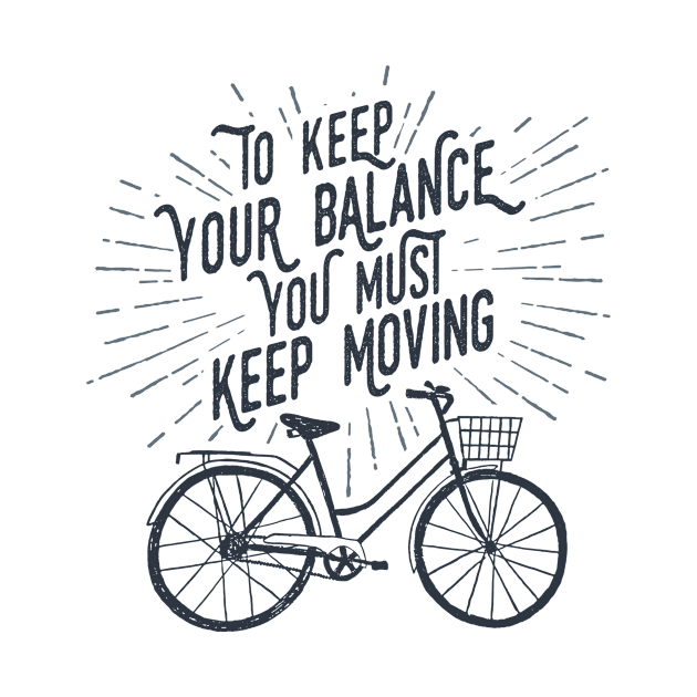 Bike Keep Moving by Hastag Pos