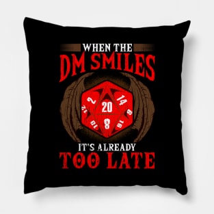 Funny When the DM Smiles, It's Already Too Late Pillow