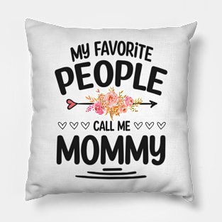 My favorite people call me mommy Pillow