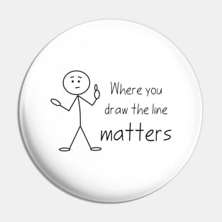 Where You Draw the Line Matters Pin