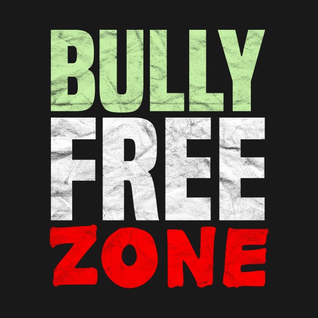 ANTI BULLY - Bully Free Zone by AlphaDistributors