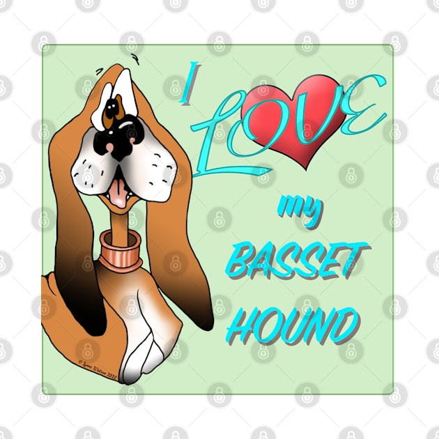 I LOVE my Basset Hound. Cartoon by chepea2