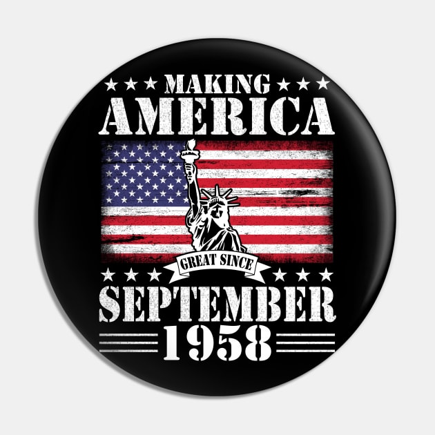 Making America Great Since September 1958 Happy Birthday 62 Years Old To Me You Pin by DainaMotteut